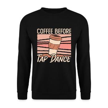 Tap Dancer Coffee Before Stomping Coffee Lover - Unisex Sweatshirt - black - Front - Alina (178cm) & Michal (187cm)