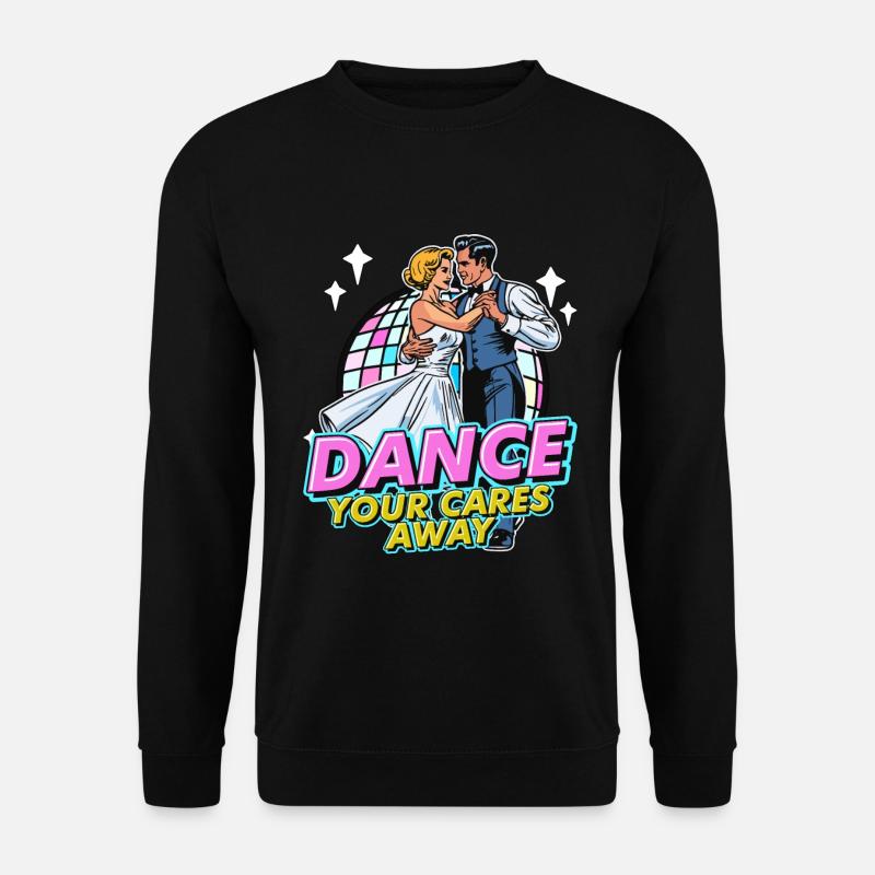 Ballroom Dance Your Cares Dancing Ballroom Dancer - Unisex Pullover - Schwarz