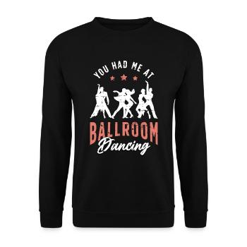 Ballroom Dance You Had Me Dancing Ballroom Dancer - Unisex Pullover - Schwarz - Vorne - Alina (178cm) & Michal (187cm)