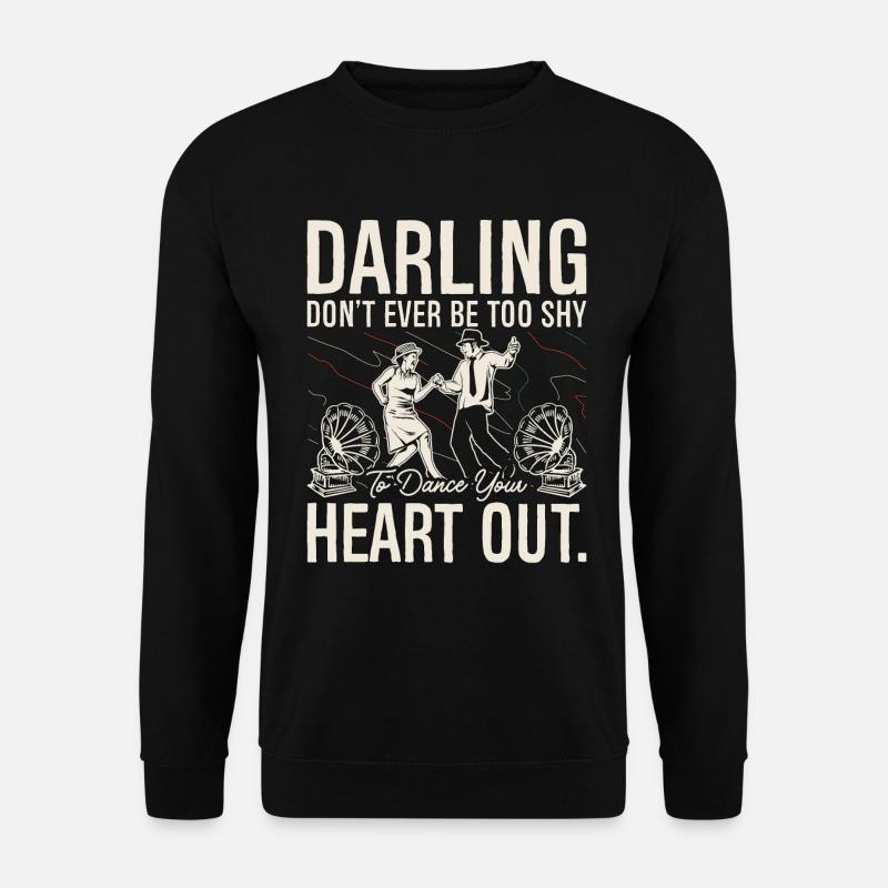 Swing Dance Darling Don't Ever Lindy Hop Dancing - Unisex Pullover - Schwarz