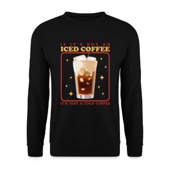 Eiskaffee Kaffeeliebhaber Iced Coffee Geschenk - Unisex Pullover - Schwarz - Vorne - Alina (178cm) & Michal (187cm)