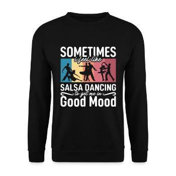 Salsa Dance Sometimes I Feel Dancing Salsa Dancer - Unisex Sweatshirt - black - Front - Alina (178cm) & Michal (187cm)