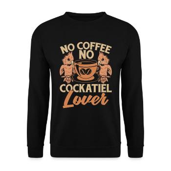 Cockatiel Lover No Coffee No Cockatoo Coffee Lover - Unisex Sweatshirt - black - Front - Alina (178cm) & Michal (187cm)