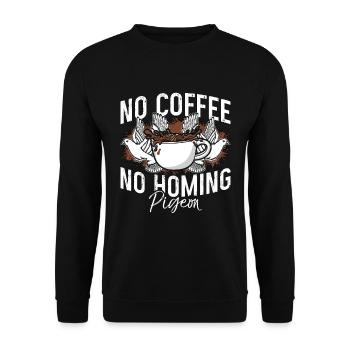 Homing Pigeon No Coffee No Pigeons Coffee Lover - Unisex Sweatshirt - black - Front - Alina (178cm) & Michal (187cm)
