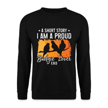 Budgie Lover A Short Story I Am A Parakeet Owner - Unisex Pullover - Schwarz - Vorne - Alina (178cm) & Michal (187cm)