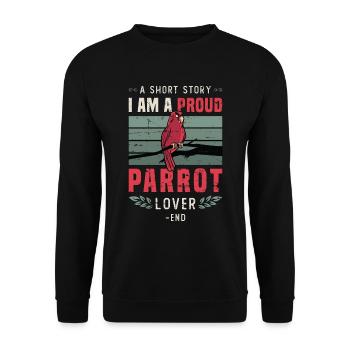 Parrot Lover A Short Story I Am A Proud Bird Lover - Unisex Pullover - Schwarz - Vorne - Alina (178cm) & Michal (187cm)