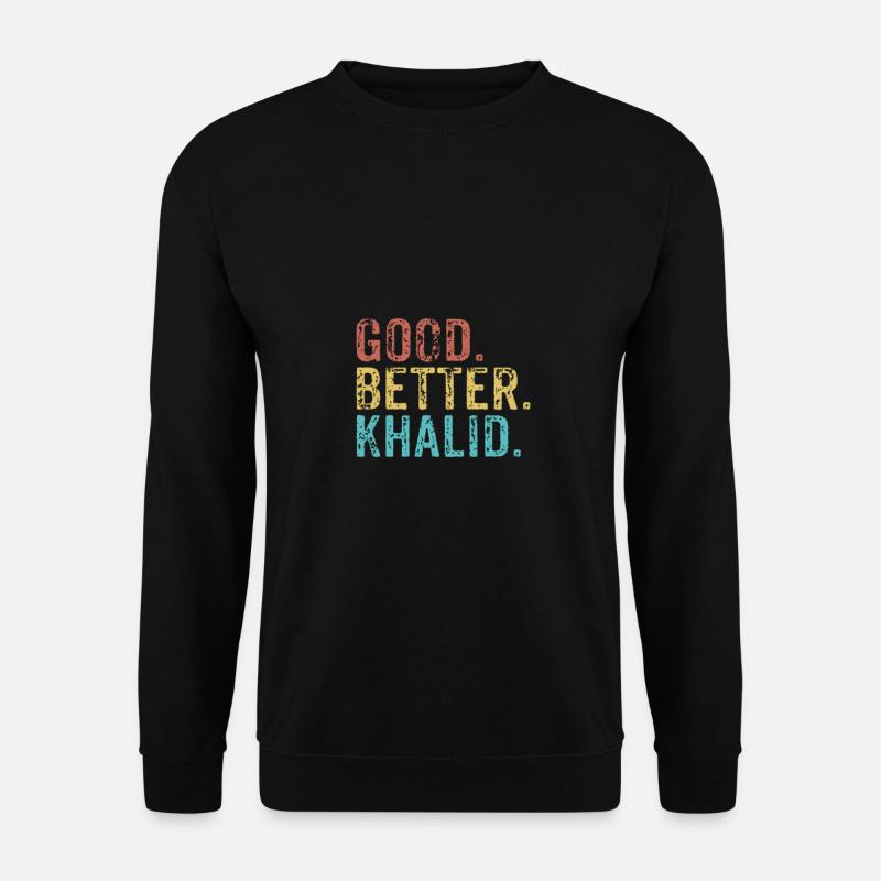 Good better Khalid - Unisex Sweatshirt - black