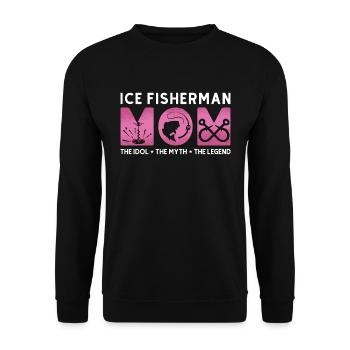 Ice Fisherman Mom The Idol The Myth Fishing Lover - Unisex Sweatshirt - black - Front - Alina (178cm) & Michal (187cm)