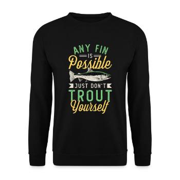 Trout Fishing Any Fin Is Possible Just Fly Fishing - Unisex Sweatshirt - black - Front - Alina (178cm) & Michal (187cm)
