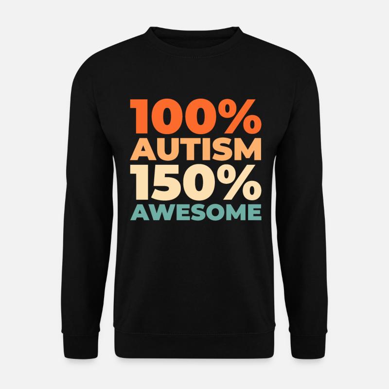 Autism Autistic - Unisex Sweatshirt - black