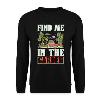 Gardener Find Me In The Garden Planting Lover - Unisex Sweatshirt - black - Front - Alina (178cm) & Michal (187cm)