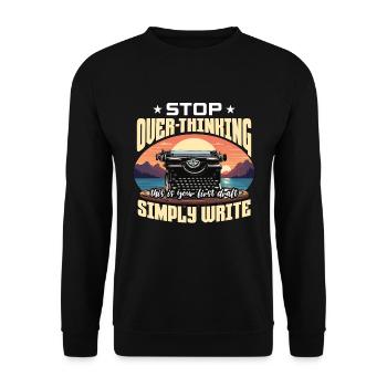 Writing Stop Over-Thinking Content Writer Novelist - Unisex Sweatshirt - black - Front - Alina (178cm) & Michal (187cm)