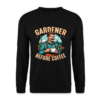 Gardener Before Coffee Loves Planting Coffee Lover - Unisex Pullover - Schwarz - Vorne - Alina (178cm) & Michal (187cm)