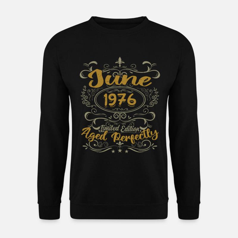 1976 Juni 1976 Geburtstagsgeschenk Juni 1976 Juni - Unisex Pullover - Schwarz