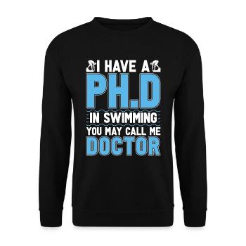 Swimmer I Have A Ph.D In Swimming Triathlon Diving - Unisex Pullover - Schwarz - Vorne - Alina (178cm) & Michal (187cm)