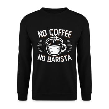 Barista No Coffee No Latte Artist Coffee Lover - Unisex Sweatshirt - black - Front - Alina (178cm) & Michal (187cm)