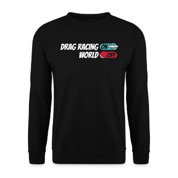 Dragster Drag Race Drag Racing On World Off - Unisex Pullover - Schwarz - Vorne - Alina (178cm) & Michal (187cm)