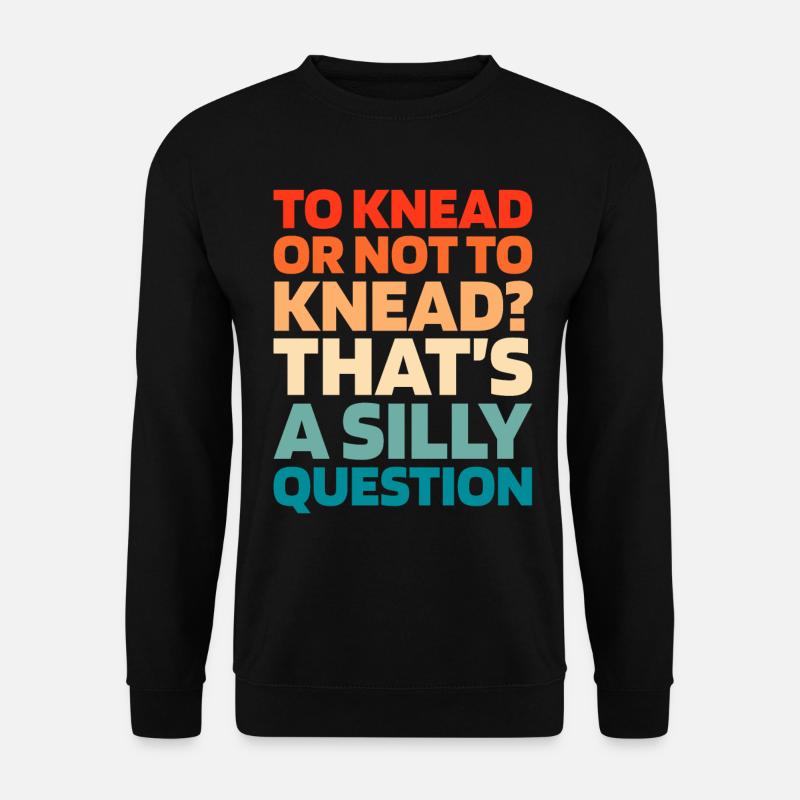 Sourdough bread - Unisex Sweatshirt - black