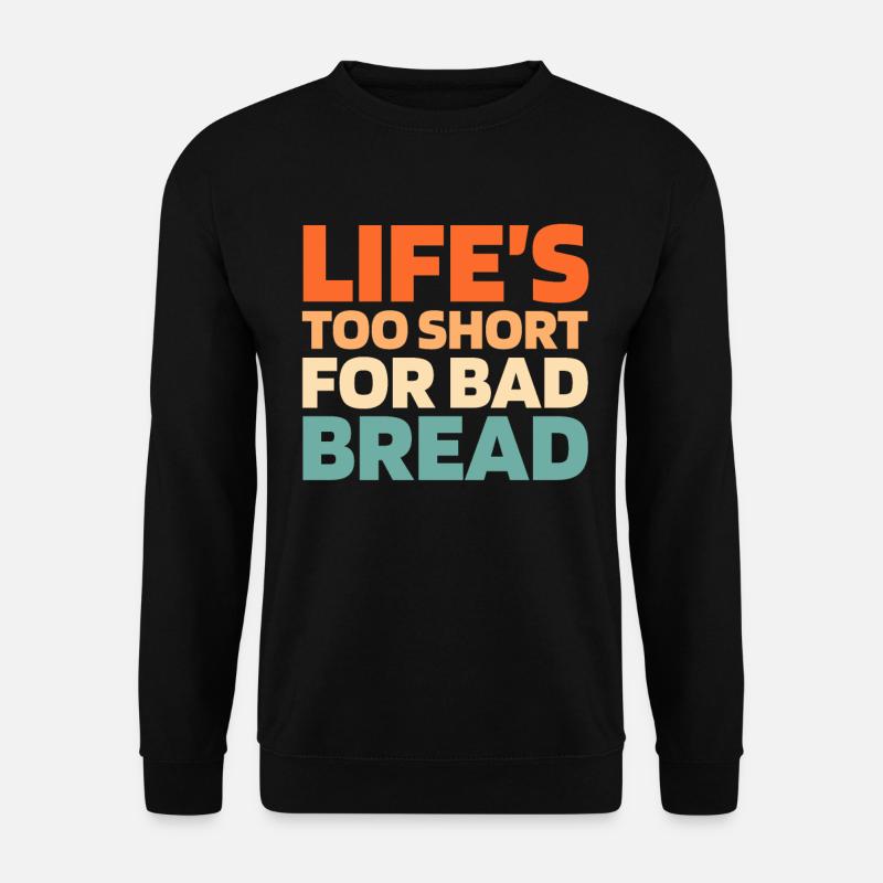 Sauerteig Brot - Unisex Pullover - Schwarz