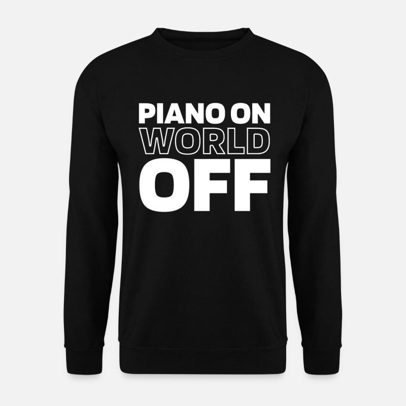 Pianist Klavier Piano Piano On World Off - Unisex Pullover - Schwarz