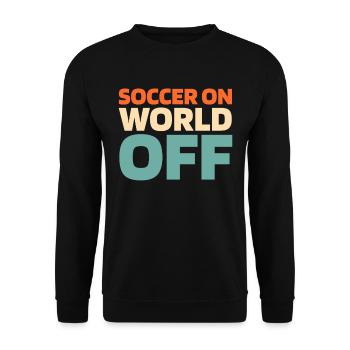 Fußball Fußballer Soccer On World Off - Unisex Sweatshirt - black - Front - Alina (178cm) & Michal (187cm)