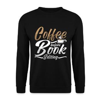 Book Editor Coffee Before Book Author Coffee Lover - Unisex Pullover - Schwarz - Vorne - Alina (178cm) & Michal (187cm)