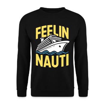 Kreuzfahrt Lustig Feeling Nauti - Unisex Pullover - Schwarz - Vorne - Alina (178cm) & Michal (187cm)