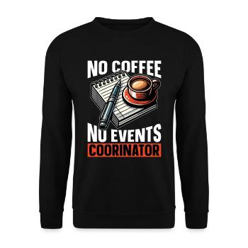 Events Coordinator No Coffee Planning Coffee Lover - Unisex Pullover - Schwarz - Vorne - Alina (178cm) & Michal (187cm)