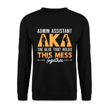 Admin Assistant AKA The Glue That Administrative - Unisex Sweatshirt - black - Front - Alina (178cm) & Michal (187cm)