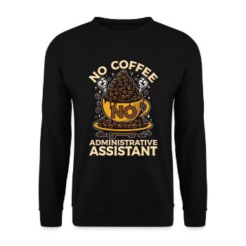 Admin Assistant No Coffee Secretary Coffee Lover - Unisex Sweatshirt - black - Front - Alina (178cm) & Michal (187cm)