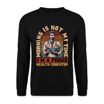 Health Educator Morning Is Not My Time Educator - Unisex Sweatshirt - black - Front - Alina (178cm) & Michal (187cm)
