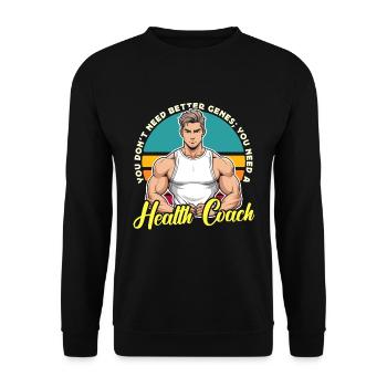 Health Coach You Don't Need Better Genes Coaching - Unisex Sweatshirt - black - Front - Alina (178cm) & Michal (187cm)