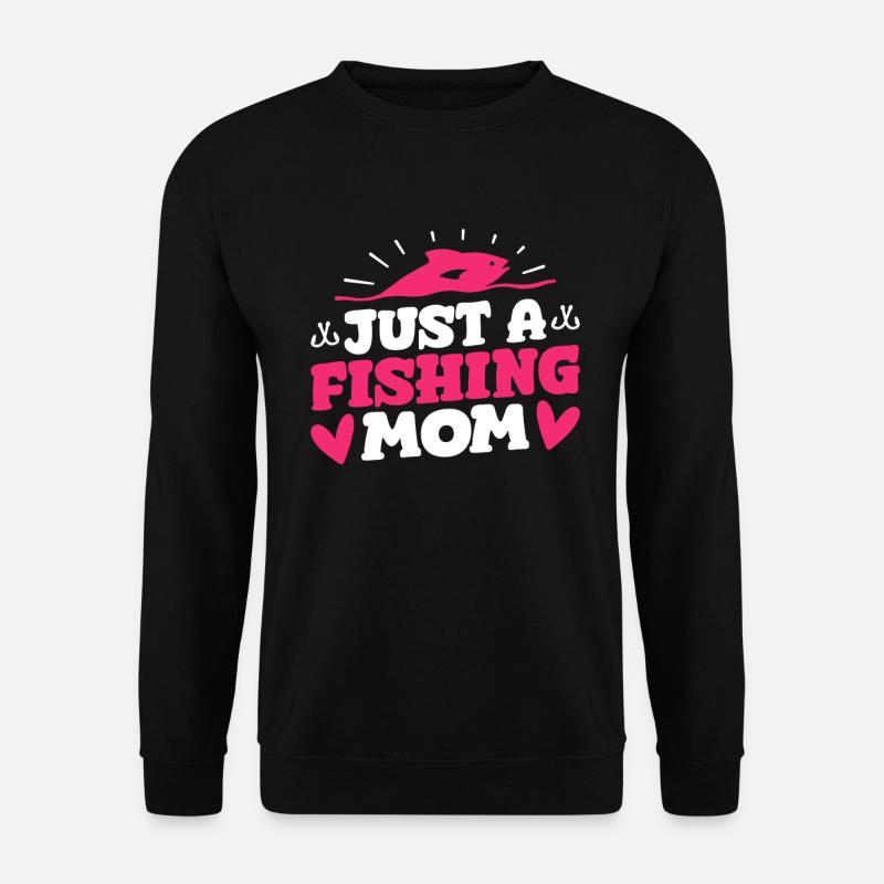 Angler Angeln Just A Fishing Mom - Unisex Pullover - Schwarz