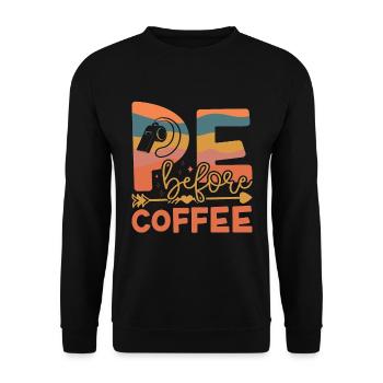 P.E Instructor P.E Before Phys Ed Coffee Lover - Unisex Pullover - Schwarz - Vorne - Alina (178cm) & Michal (187cm)