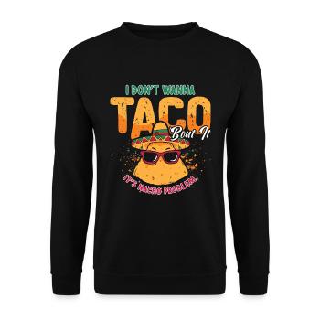 Nachos I Don't Wanna Taco 'Bout Mexican Food Lover - Unisex Pullover - Schwarz - Vorne - Alina (178cm) & Michal (187cm)