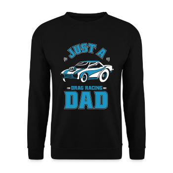 Dragster Drag Race Just A Drag Racing Dad - Unisex Pullover - Schwarz - Vorne - Alina (178cm) & Michal (187cm)