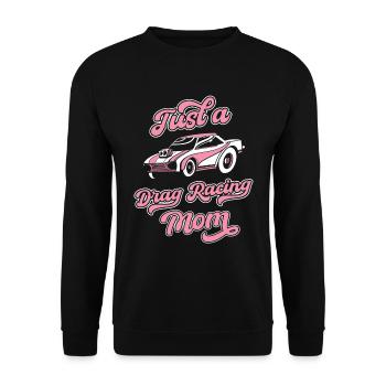 Dragster Drag Race Just A Drag Racing Mom - Unisex Pullover - Schwarz - Vorne - Alina (178cm) & Michal (187cm)