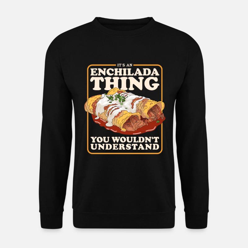 Enchilada Mexican Enchiladas Gift - Unisex Sweatshirt - black