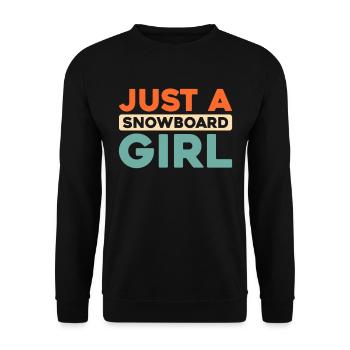 Snowboard Snowboarder Just A Snowboard Girl - Unisex Sweatshirt - black - Front - Alina (178cm) & Michal (187cm)
