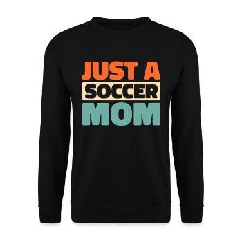 Fußball Fußballer Just A Soccer Mom - Unisex Pullover - Schwarz - Vorne - Alina (178cm) & Michal (187cm)