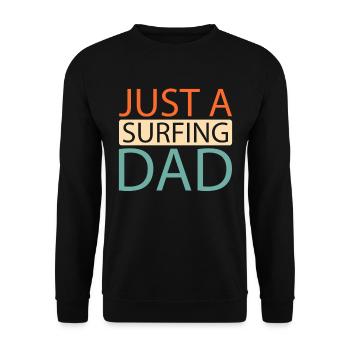 Surfer Surfen Just A Surfing Dad - Unisex Pullover - Schwarz - Vorne - Alina (178cm) & Michal (187cm)