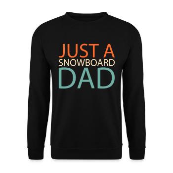Snowboard Snowboarder Just A Snowboard Dad - Unisex Pullover - Schwarz - Vorne - Alina (178cm) & Michal (187cm)