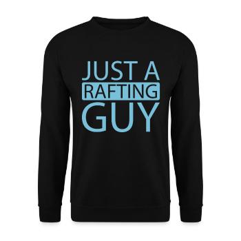 Rafting Just A Rafting Guy - Unisex Pullover - Schwarz - Vorne - Alina (178cm) & Michal (187cm)