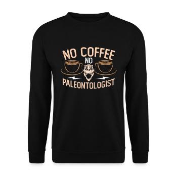 Paleontologist No Coffee No Geologist Coffee Lover - Unisex Pullover - Schwarz - Vorne - Alina (178cm) & Michal (187cm)