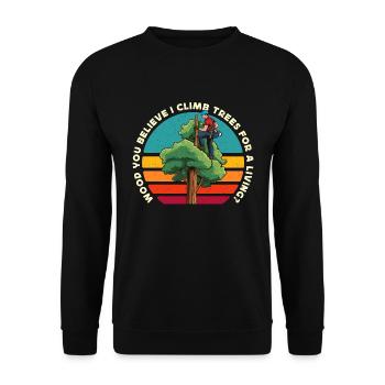 Arborist Wood You Believe I Climb Trees Woodcutter - Unisex Pullover - Schwarz - Vorne - Alina (178cm) & Michal (187cm)