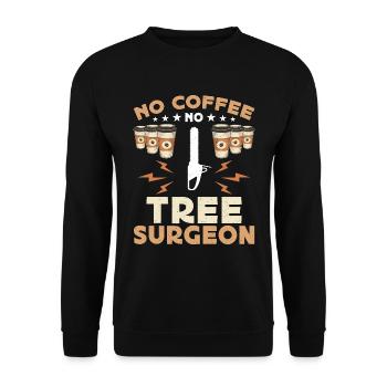 Tree Surgeon No Coffee No Woodworking Coffee Lover - Unisex Sweatshirt - black - Front - Alina (178cm) & Michal (187cm)