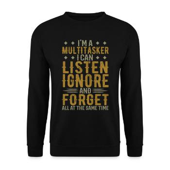 Ich bin ein Mutitasker, ich kann zuhören, ignorieren und vergessen - Unisex Pullover - Schwarz - Vorne - Alina (178cm) & Michal (187cm)