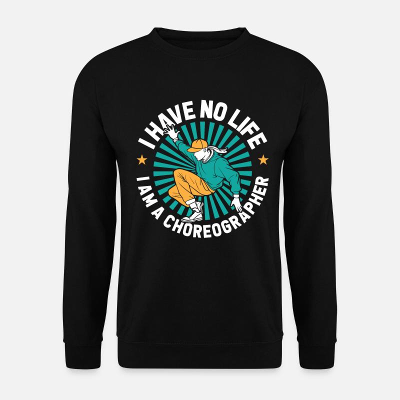 Choreographer - Unisex Sweatshirt - black