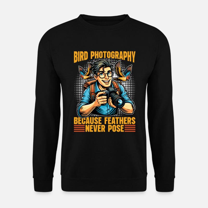 Bird Photography Because Feathers Nature Lover - Unisex Pullover - Schwarz
