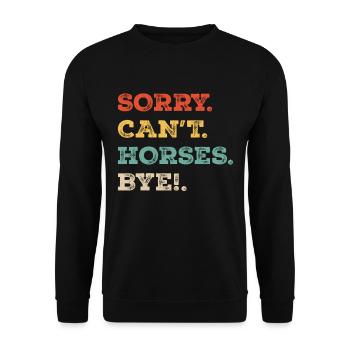 Je suis désolé de ne pas pouvoir Chevaux Au revoir - Sweat-shirt Unisexe - noir - Devant - Alina (178cm) & Michal (187cm)